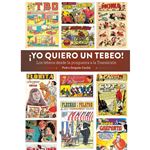 Yo Quiero Un Tebeo-Los Tebeos Desde La Posguerra A La Transi