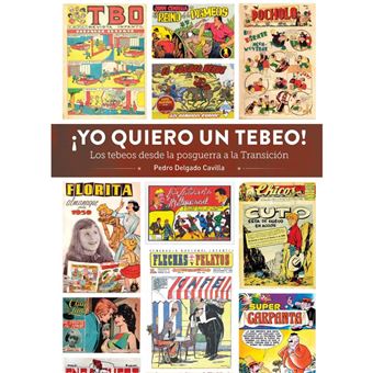 Yo Quiero Un Tebeo-Los Tebeos Desde La Posguerra A La Transi