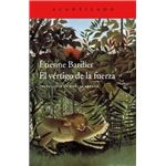 El vértigo de la fuerza