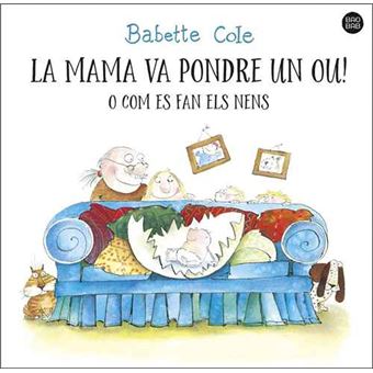 La mama va pondre un ou! o com es fan els nens - 1