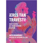 ¡Eres tan travesti!
