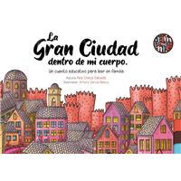 La gran ciudad dentro de mi cuerpo.