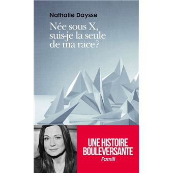 Née sous X, suis-je La seule de ma race ? - 1