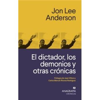 El dictador, los demonios y otras crónicas