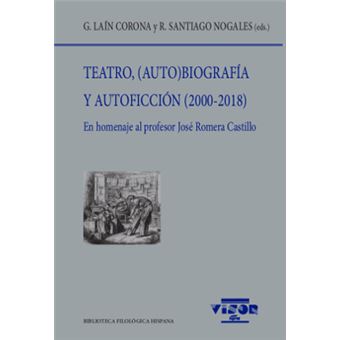 Teatro, (Auto)biografía y Autoficción 2000-2018