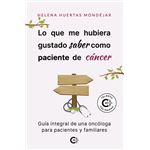 Lo Que Me Hubiera Gustado Saber Como Paciente De Cáncer