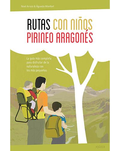 Rutas Con Niños En El Pirineo Aragonés -  ARRAIZ, NOEL-MONFORT, AGUEDA (Autor)