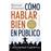 Como hablar bien en publico para co