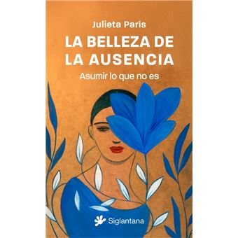 La Belleza De La Ausencia