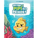 On Fan Pipi Els Peixos?
