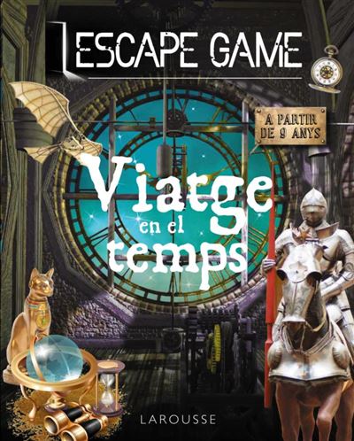 Larousse Escape Game. Viatge En El Temps