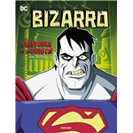 Bizarro La Historia De Su Origen