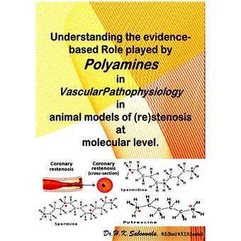Understanding the evidence-based Role played by Polyamines in Vascular Pathophysiology in animal models of (re)stenosis at molecular level., - 1
