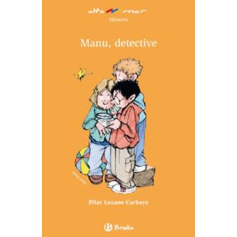 Manu, detective - Pilar Lozano Carbayo -5% en libros | FNAC