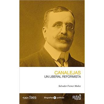 José Canalejas. Un liberal reformista - 1