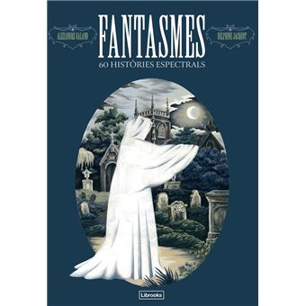 Fantasmes. 60 Històries Espectrals