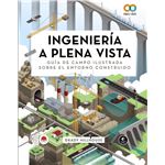 Ingenieria A Plena Vista-Guia De Campo Ilustrada Sobre El En