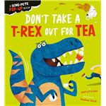 Don't Take A T-Rex Out For Tea