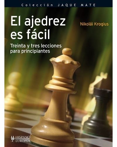 Editorial Hispano Europea, S.a. El Ajedrez Es Fácil