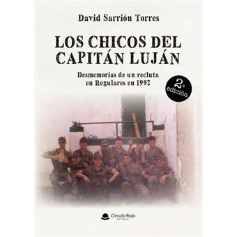 Los Chicos Del Capitán Luján. Desmemorias De Un Recluta En R
