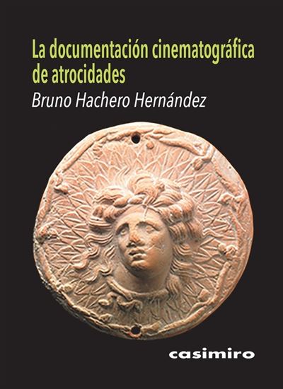 La Documentacion Cinematografica De Atrocidades