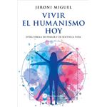Vivir El Humanismo Hoy