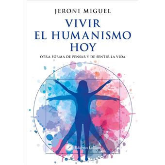 Vivir El Humanismo Hoy