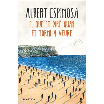 El que et diré quan et torni a veure