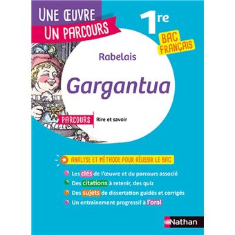 Analyse et étude de l'oeuvre - Gargantua de Rabelais - Réussir son BAC Français 1re 2025 - Parcours associé Rire et savoir - Voies générale et techno - Une oeuvre, un parcours - 1