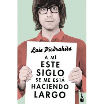 A mí este siglo se me está haciendo largo
