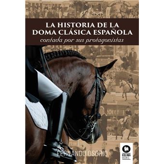 La Historia De La Doma Clasica Española