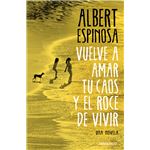 Vuelve a amar tu caos y el roce de vivir