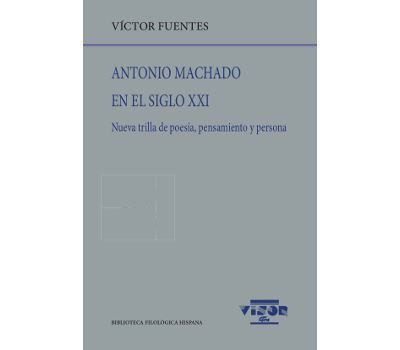 Visor Libros, S.l. Oro Antonio Machado En El Siglo Xxi