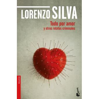 Todo por amor y otros relatos criminales