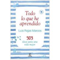 Todo lo que he aprendido. 303 ideas