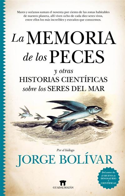 La memoria de los peces y otras historias científicas sobre