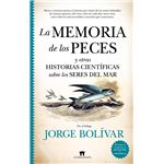 La memoria de los peces y otras historias científicas sobre