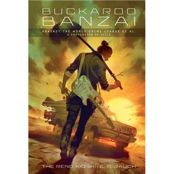 Buckaroo Banzai Against the World Crime League, Et Al: A Compendium of Evils - 1