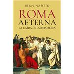 Roma Aeterna La Caida De La Republica
