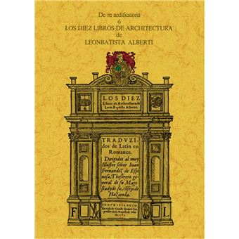 De re aedificatoria o los diez libros de architectura - 1