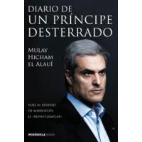Diario de un príncipe desterrado: viaje al reverso de Marruecos, el "reino ejemplar"