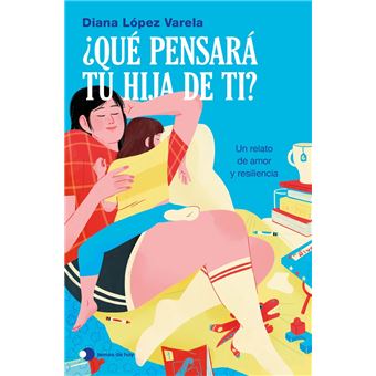 ¿Qué pensará tu hija de ti?