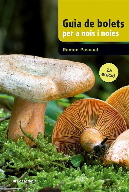 Cossetania Guia De Bolets Per A Nois I Noies - Ramon Pasqual (Autor)