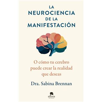 La neurociencia de la manifestación