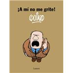 ¡A mí no me grite!