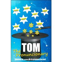 Tom, The Pronuncionary