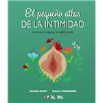 El Pequeño Atlas De La Intimidad La Vulva La Vagina La Regla