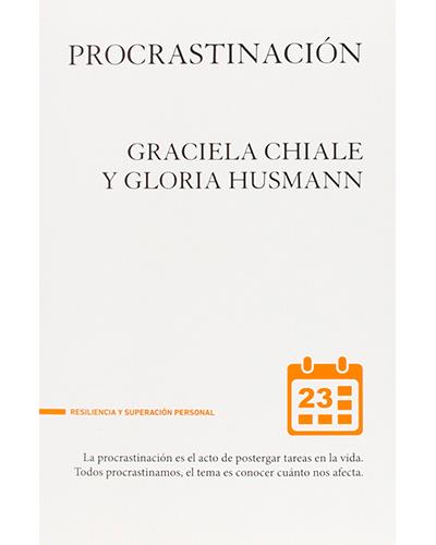 Libro Procrastinación El acto de postergar en la vida graciela chiale y gloria husmann arte tapa blanda