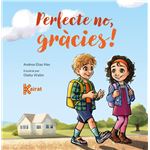 Perfecte no, gràcies!