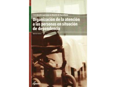 Organización de la atención a personas en situación de dependencia - -5 ...